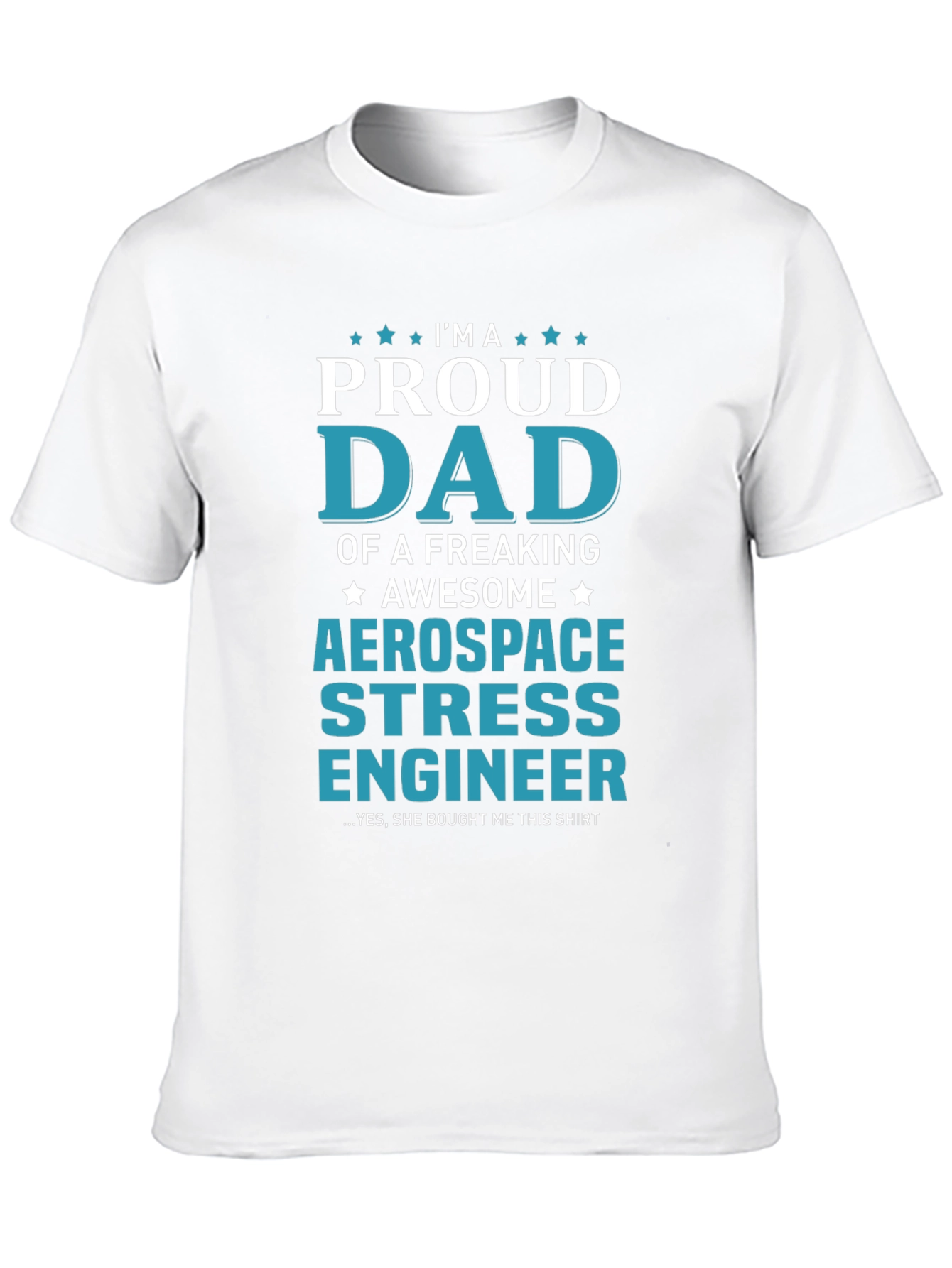 Proud Dad Aerospace Stress Engineer T-Shirt
