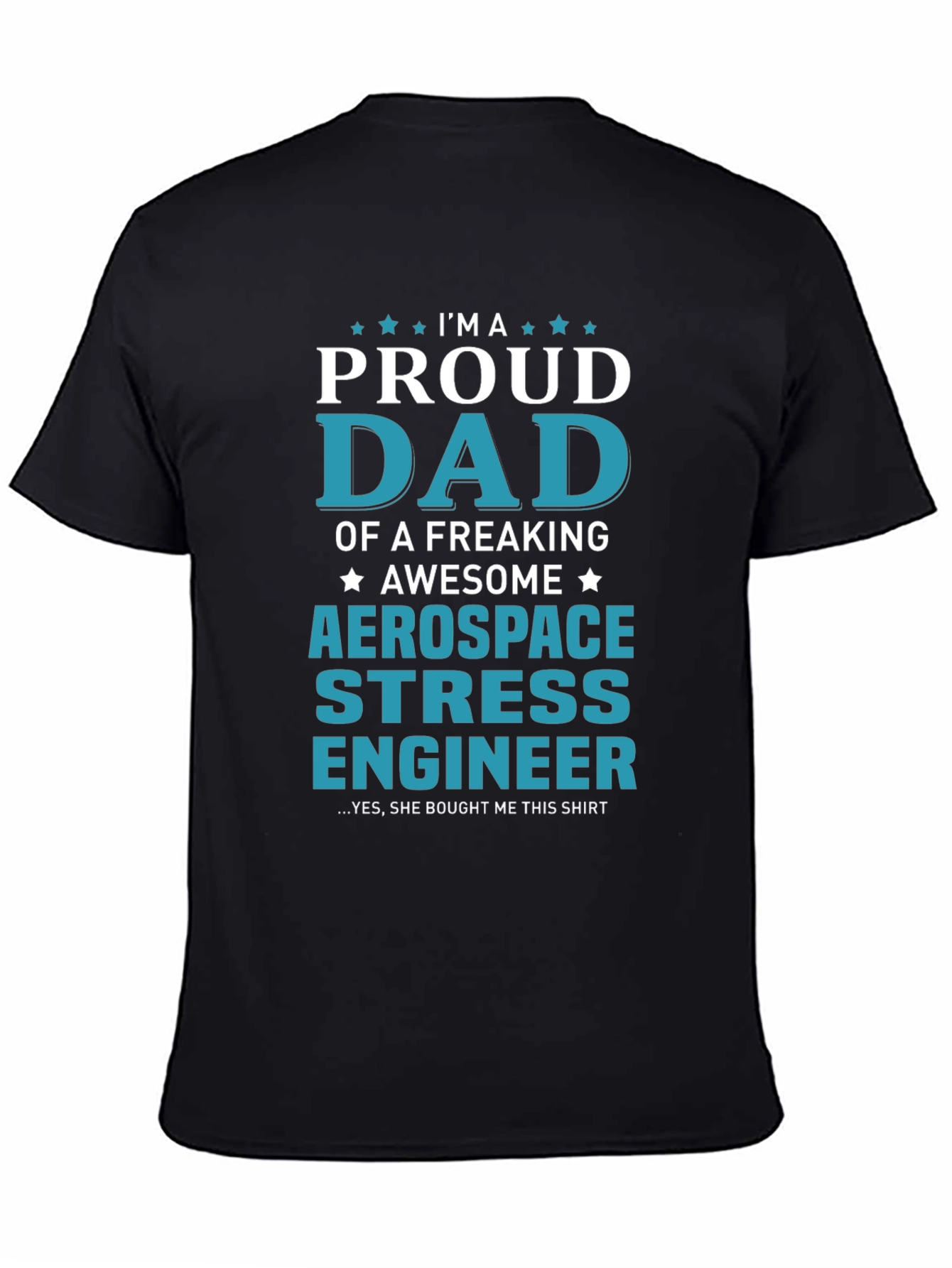 Proud Dad Aerospace Stress Engineer T-Shirt