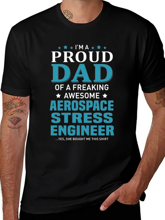 Proud Dad Aerospace Stress Engineer T-Shirt