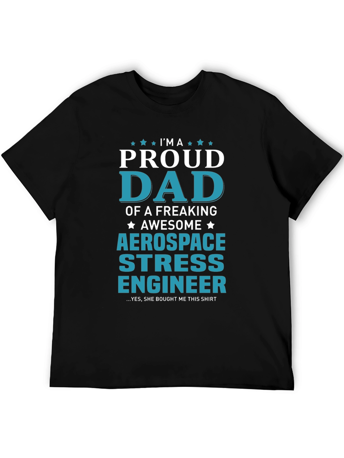 Proud Dad Aerospace Stress Engineer T-Shirt