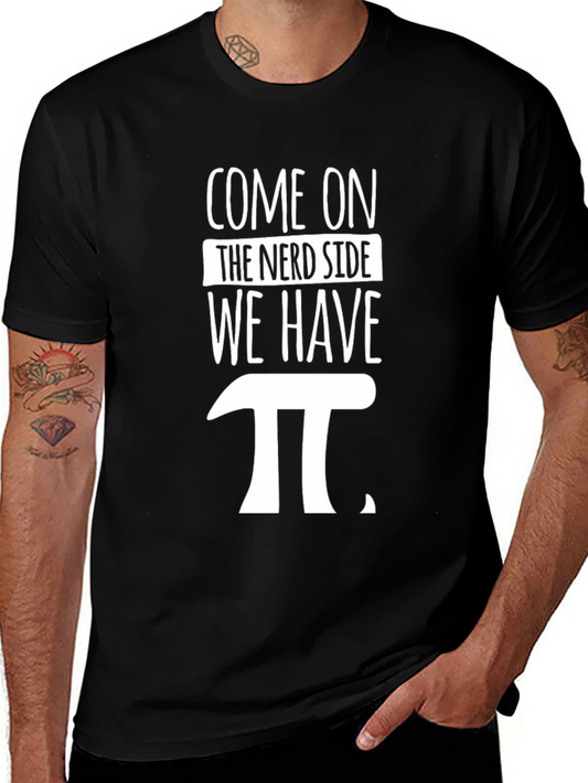 Come on the Nerd Side T-Shirt Pi Funny Math