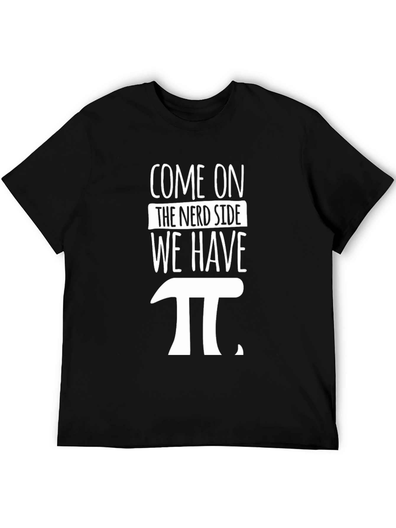 Come on the Nerd Side T-Shirt Pi Funny Math