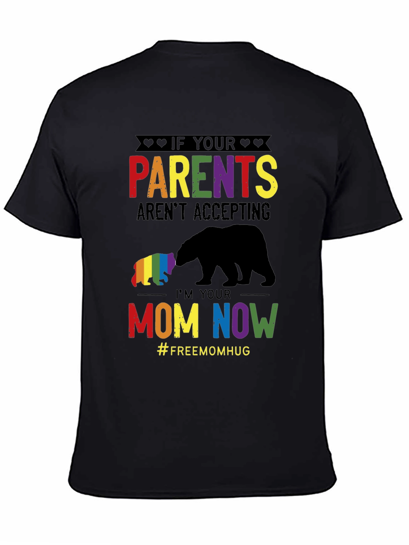 LGBTQ+ Im Your Mom Now Graphic T-Shirt