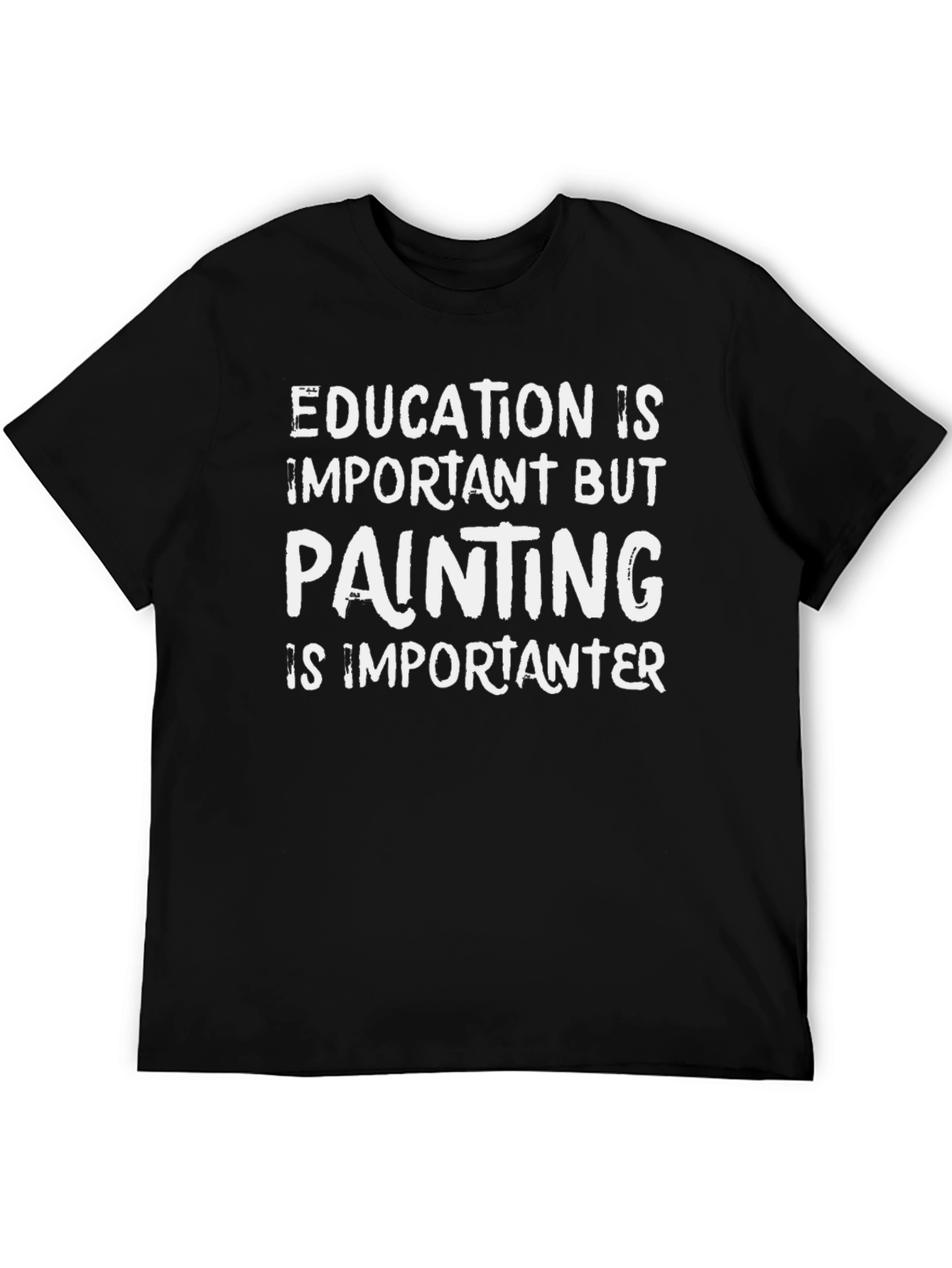 Education is Important But Painting T-Shirt