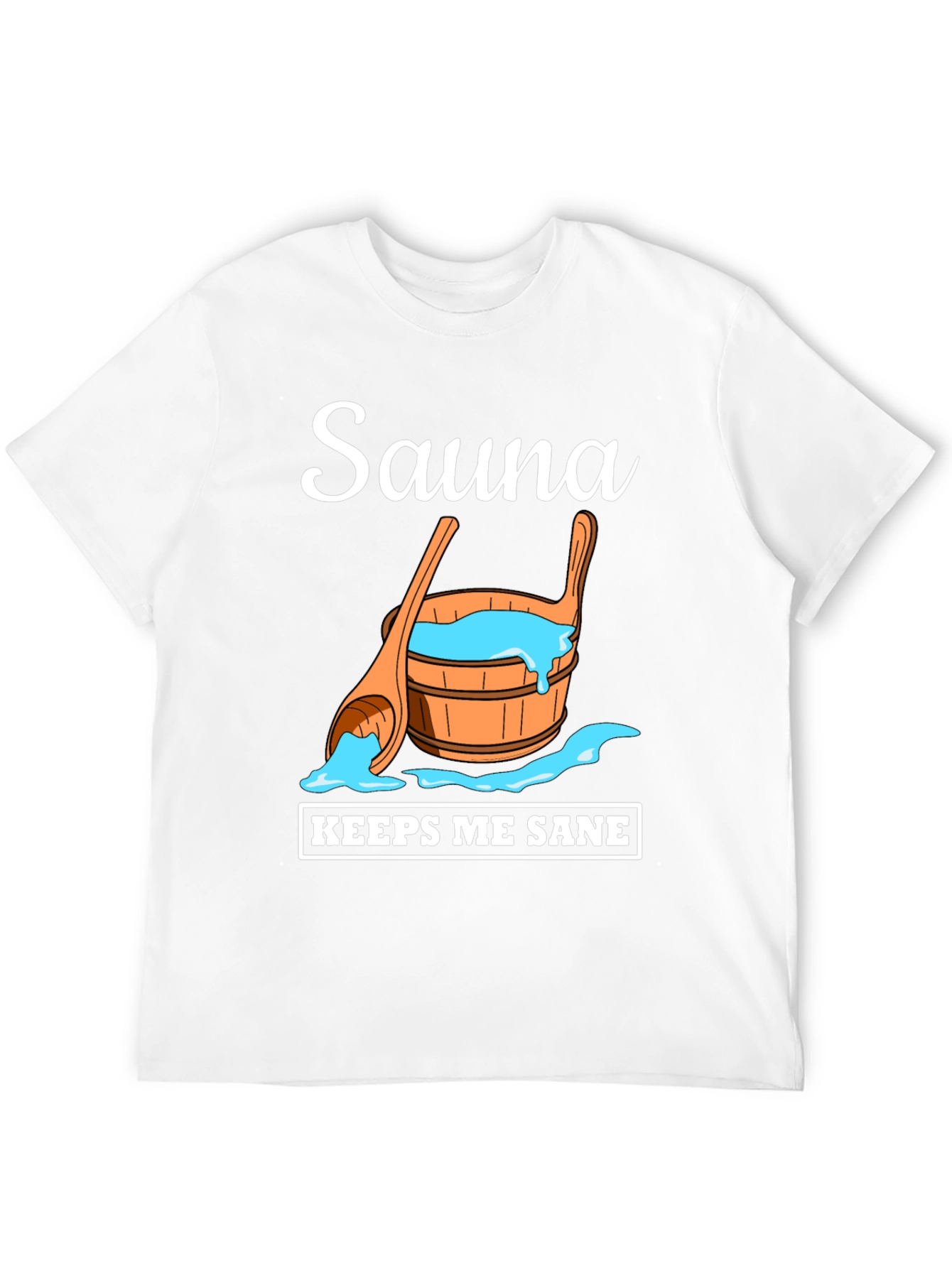 Sauna Keeps Me Sane T-Shirt