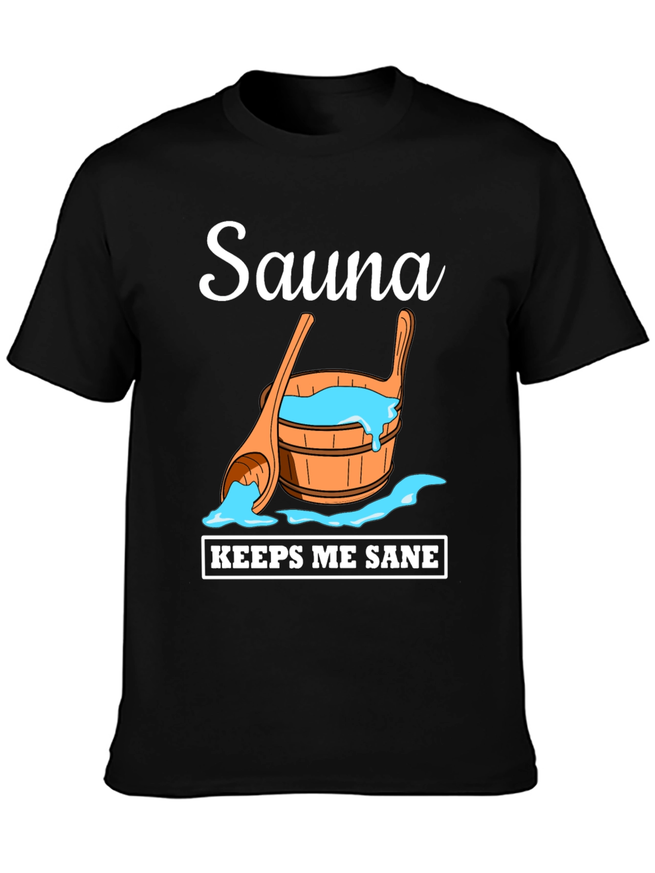 Sauna Keeps Me Sane T-Shirt