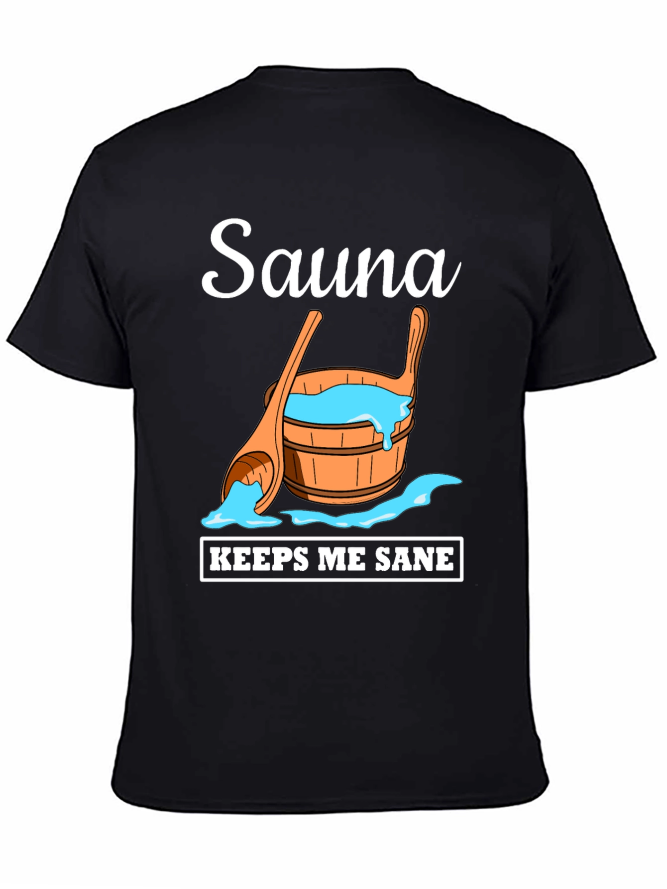 Sauna Keeps Me Sane T-Shirt