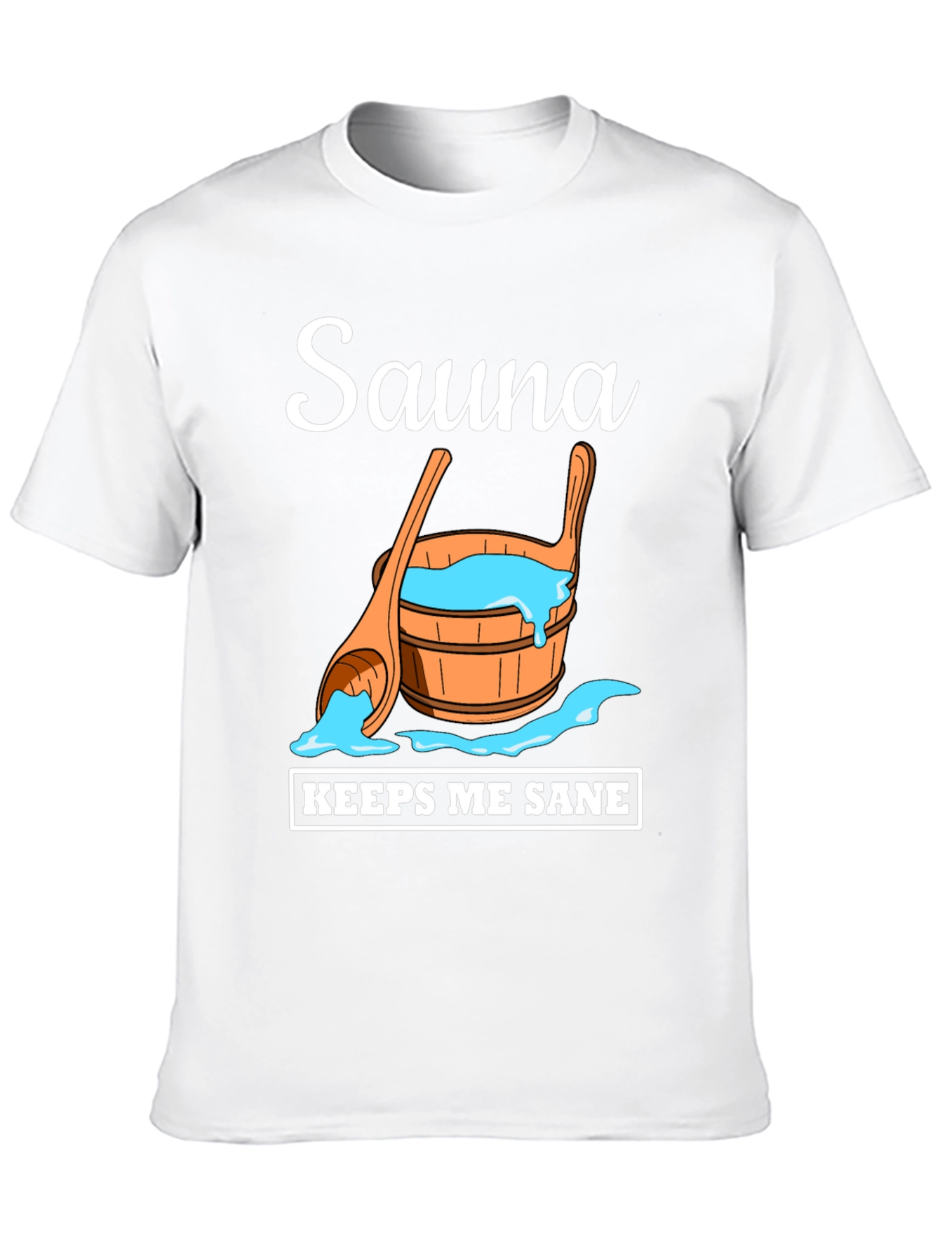 Sauna Keeps Me Sane T-Shirt