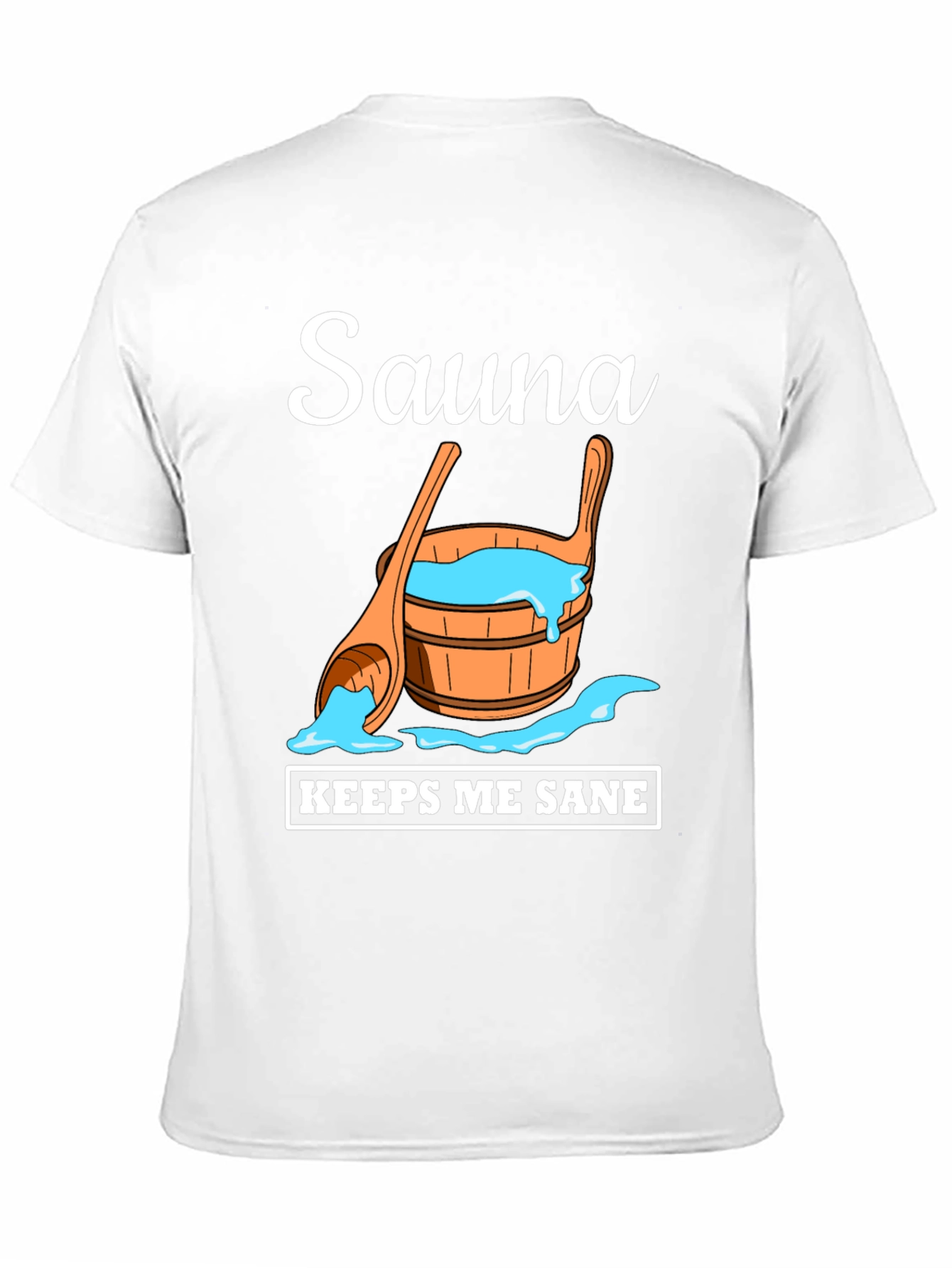 Sauna Keeps Me Sane T-Shirt