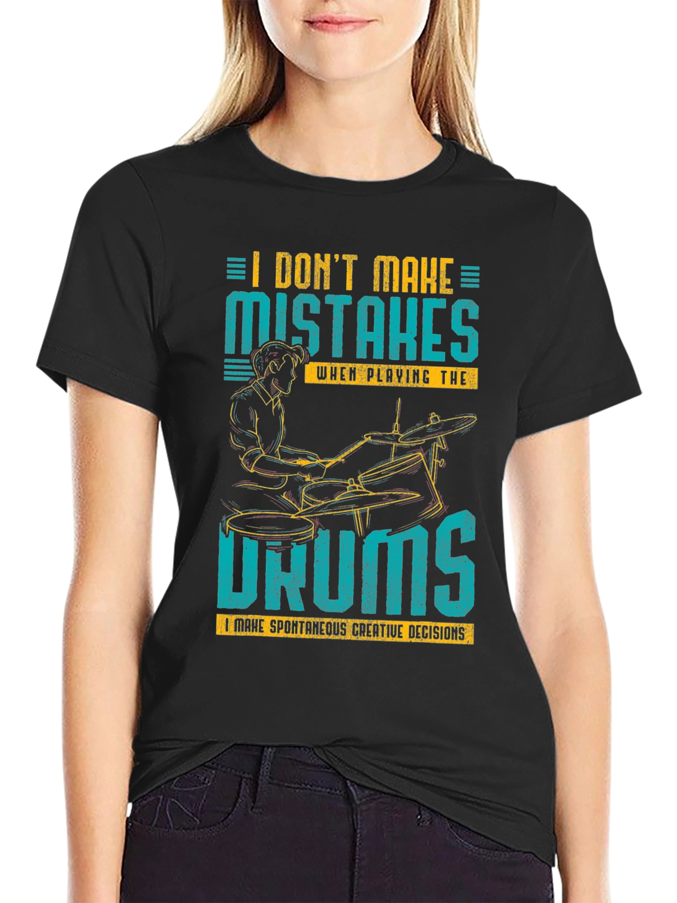 Drummer T-Shirt: I Dont Make Mistakes!