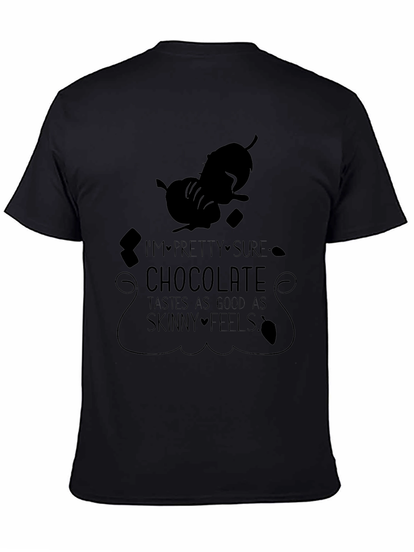 Chocolate Tastes As Good As Skinny Feels Black T-Shirt