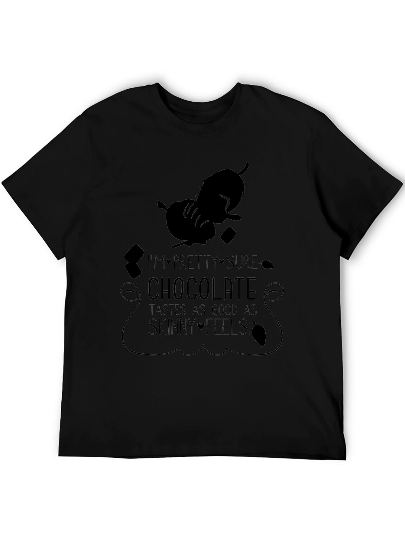 Chocolate Tastes As Good As Skinny Feels Black T-Shirt