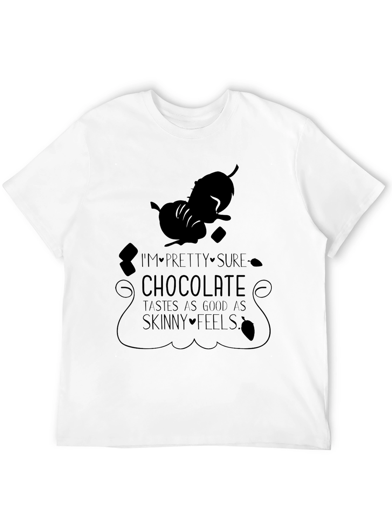 Chocolate Tastes As Good As Skinny Feels Black T-Shirt