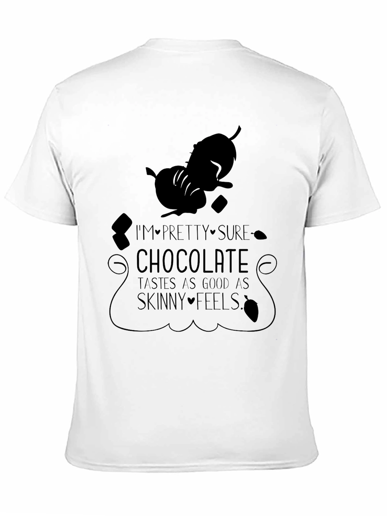 Chocolate Tastes As Good As Skinny Feels Black T-Shirt