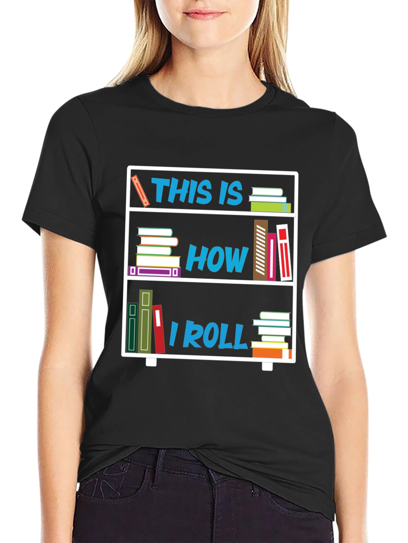 This Is How I Roll Bookshelf T-Shirt