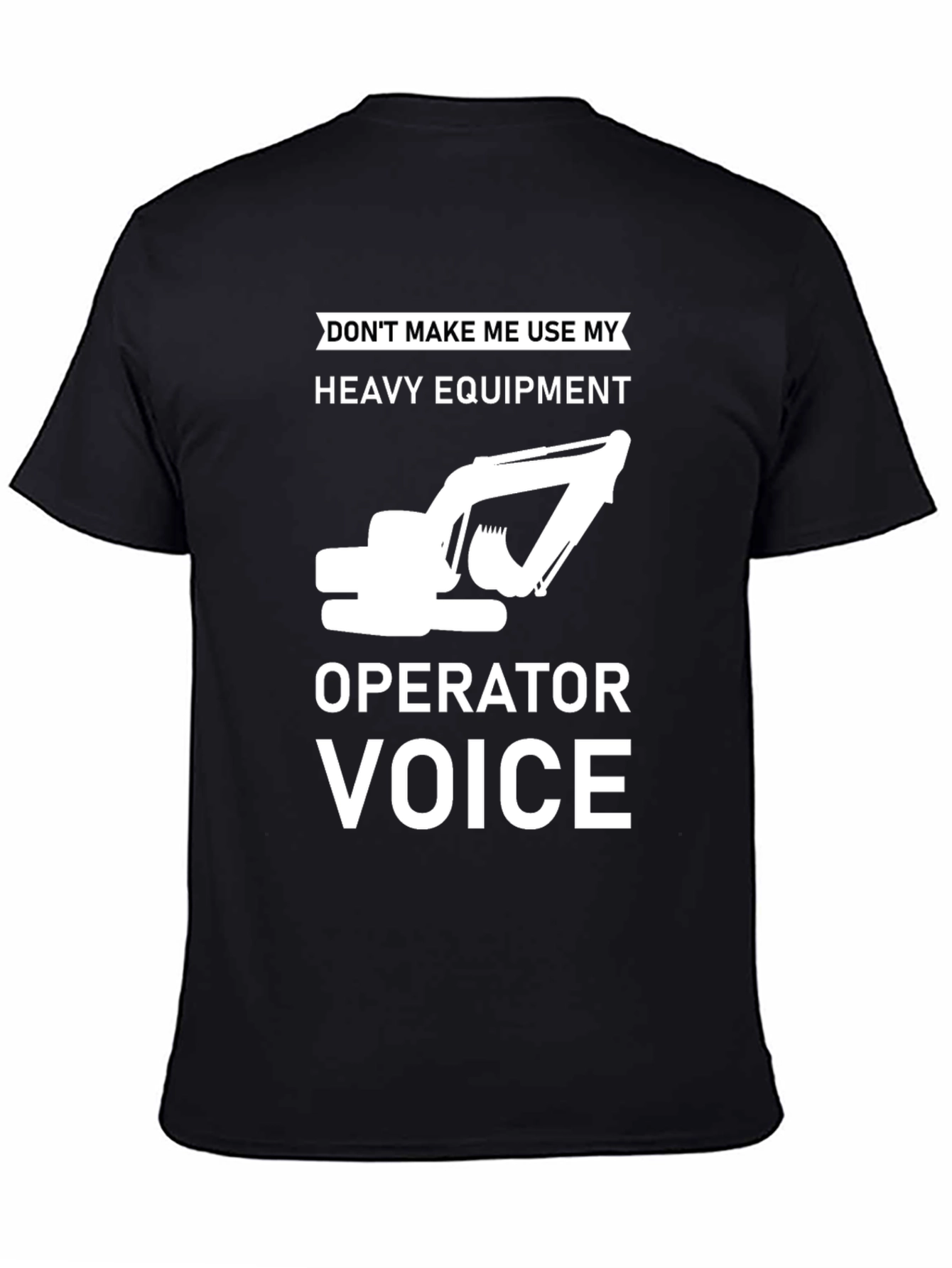 Heavy Equipment Operator T-Shirt - Funny Construction Tee