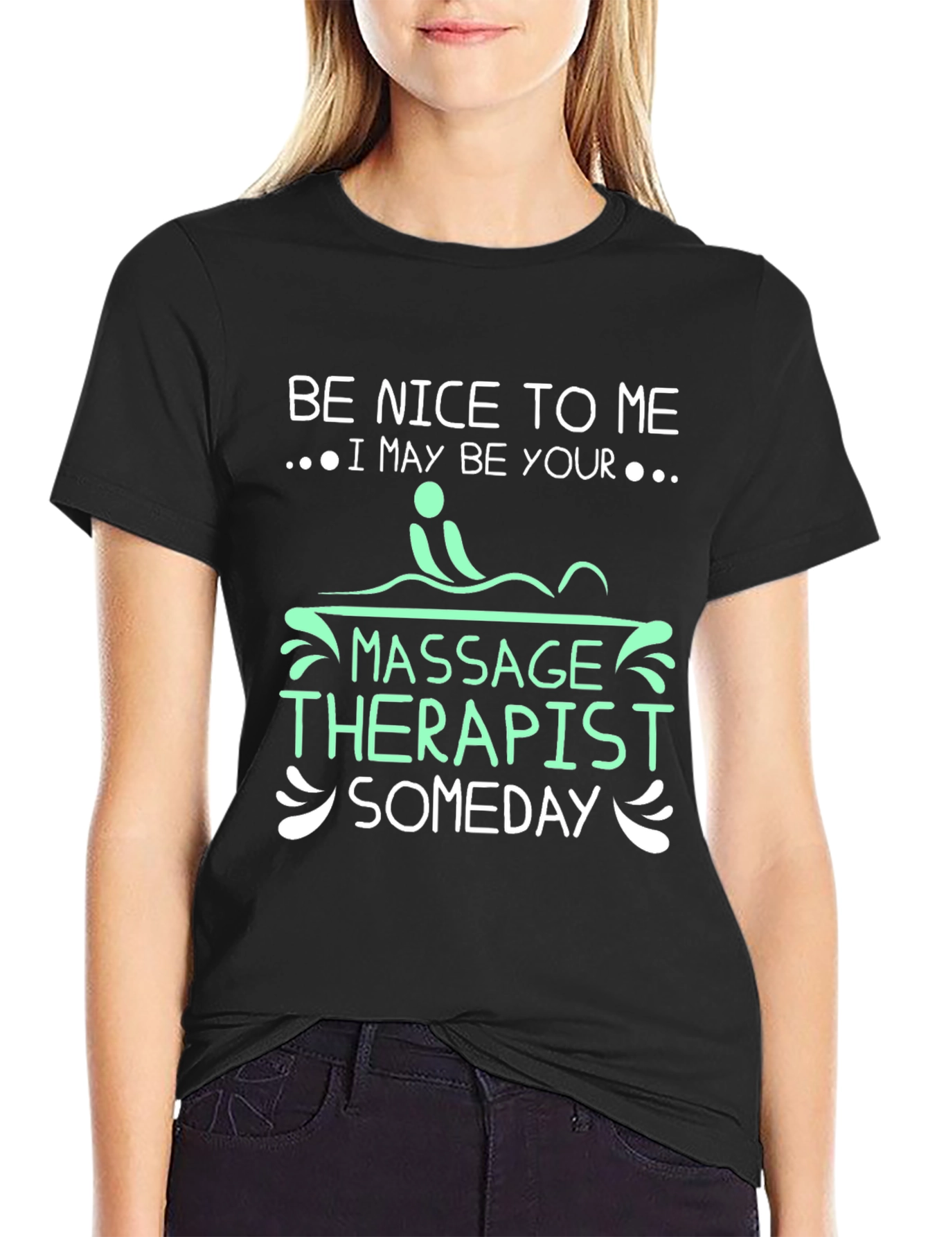Be Nice to Me Massage Therapist T-Shirt