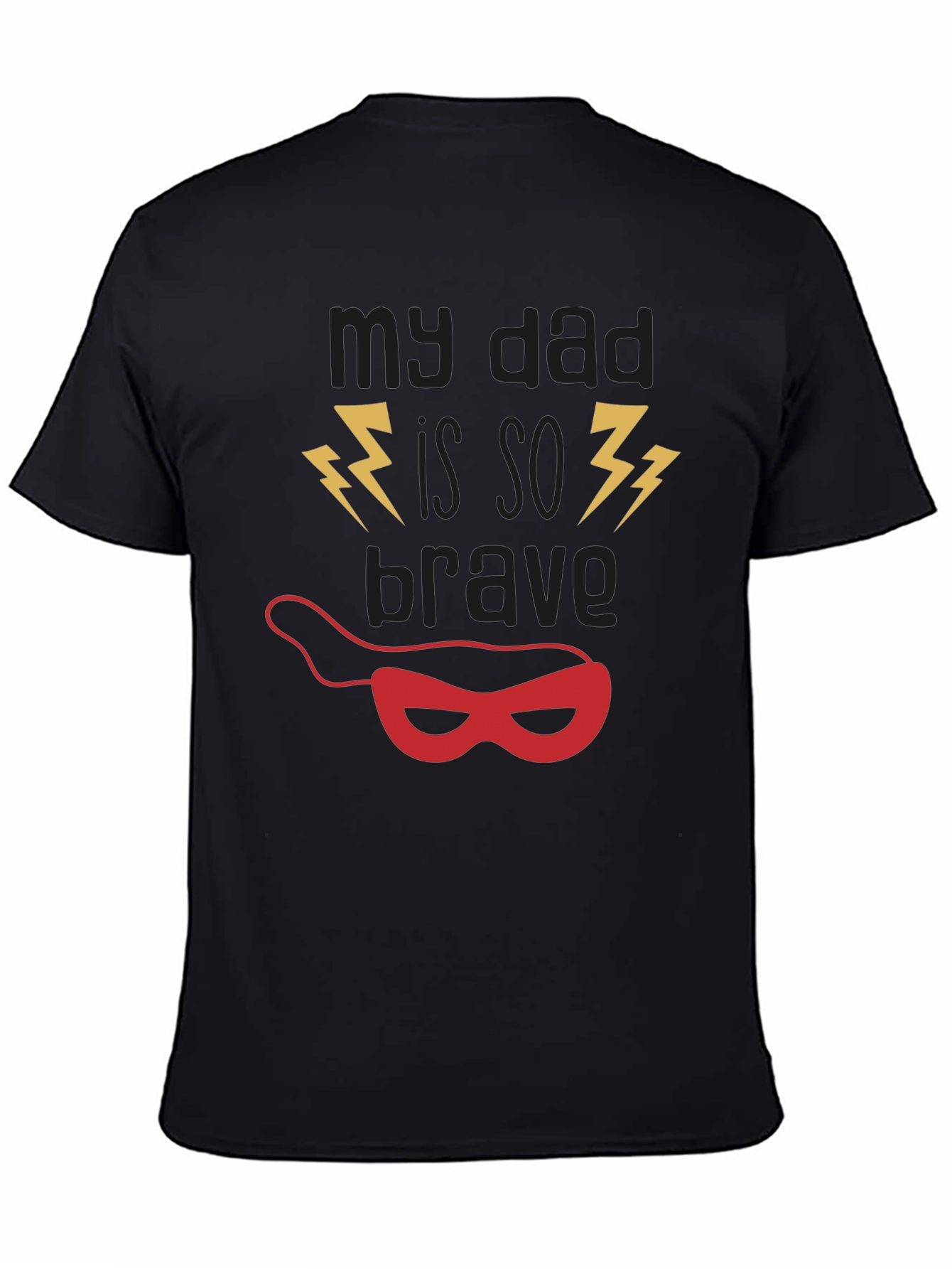 My Dad is So Brave T-Shirt Superhero Mask