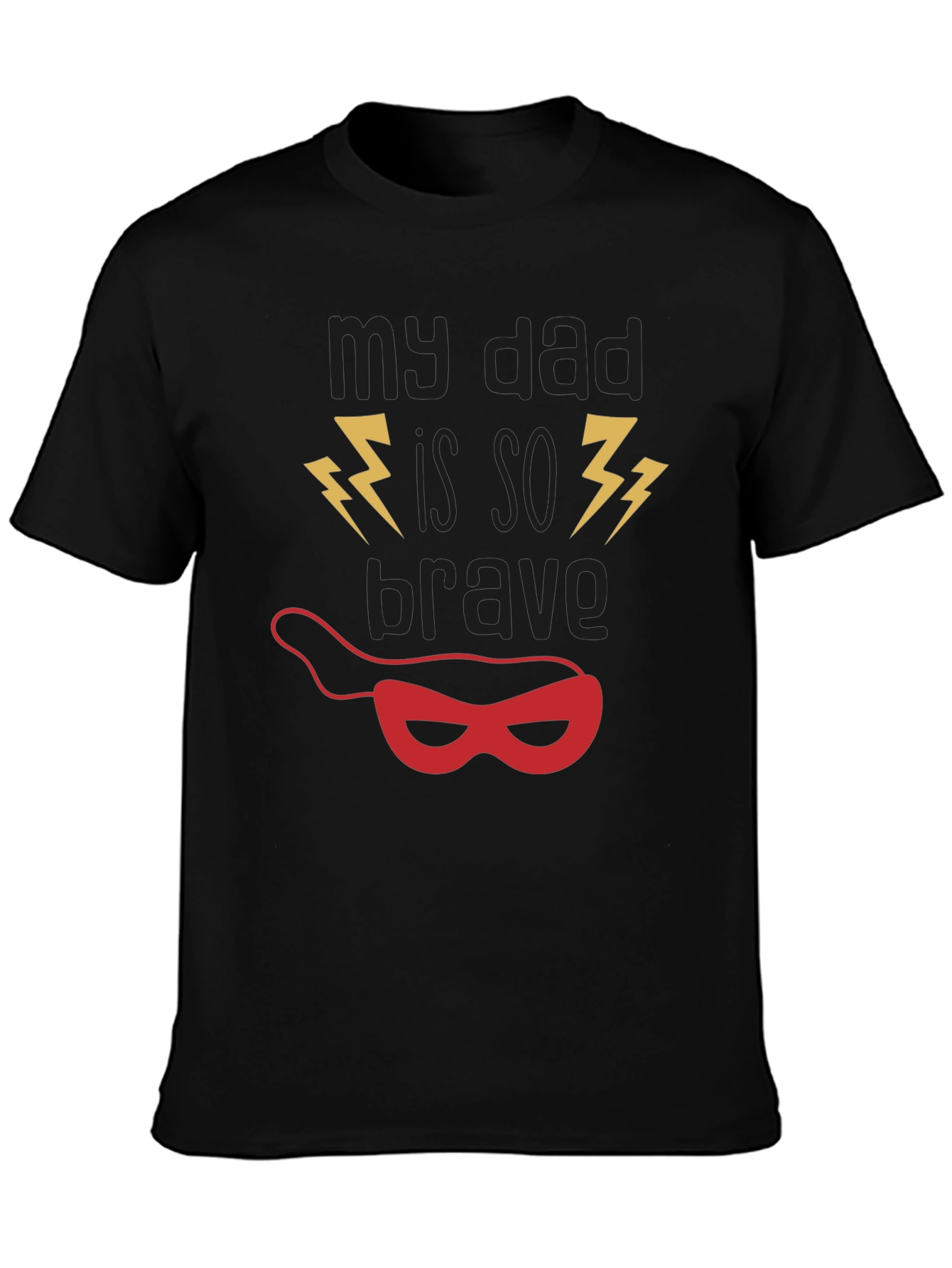 My Dad is So Brave T-Shirt Superhero Mask