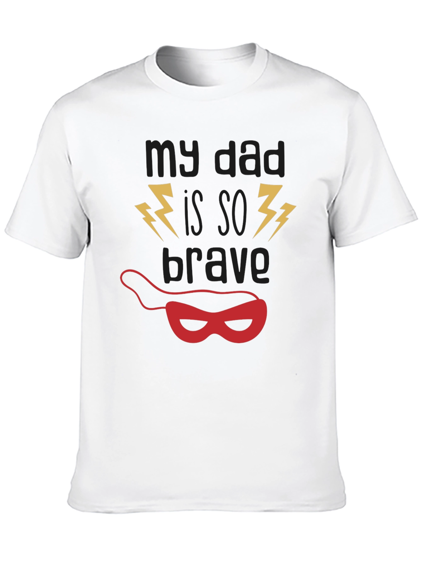 My Dad is So Brave T-Shirt Superhero Mask