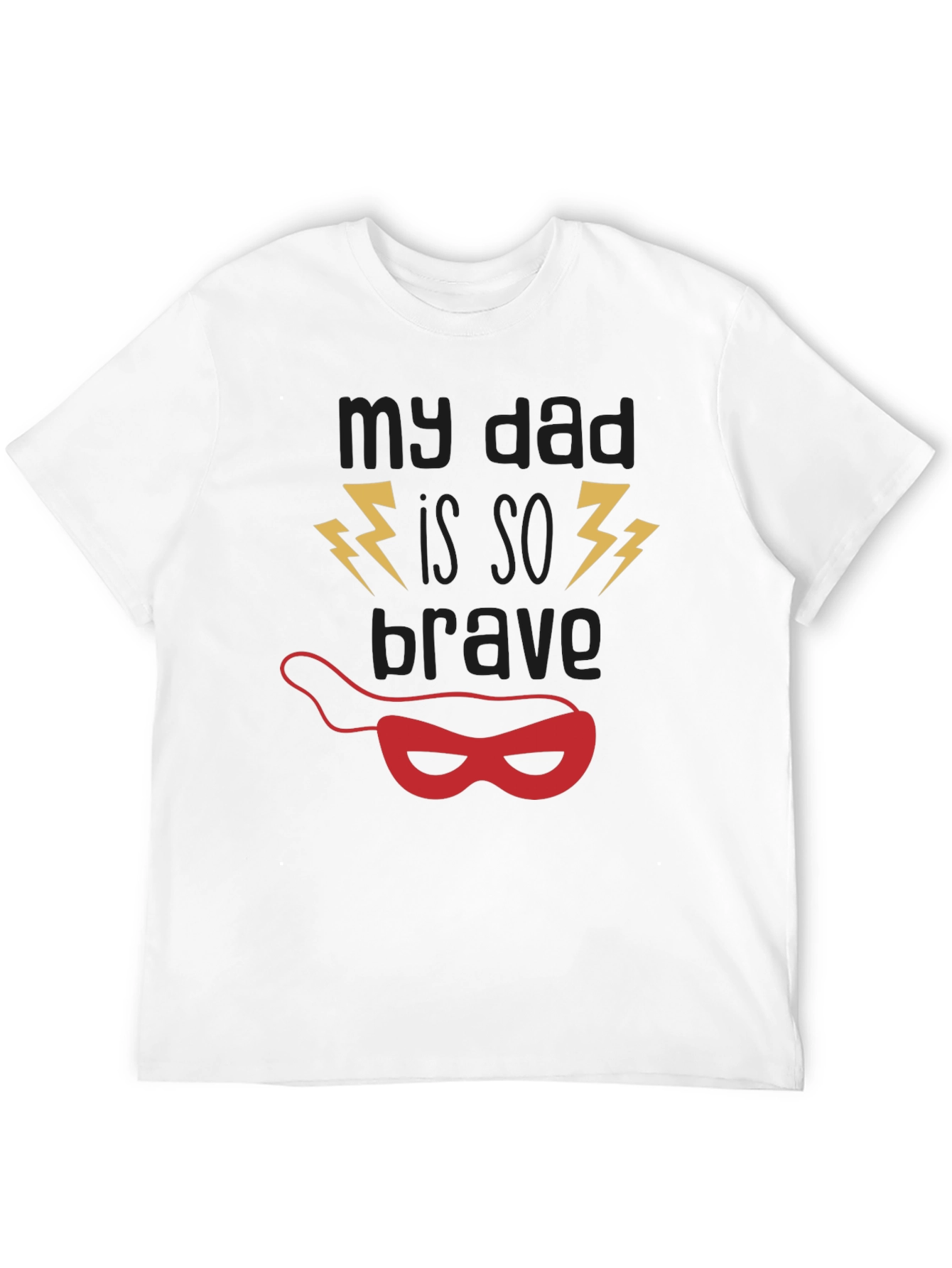 My Dad is So Brave T-Shirt Superhero Mask