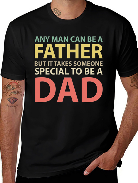 Any Man Can Be a Father T-Shirt