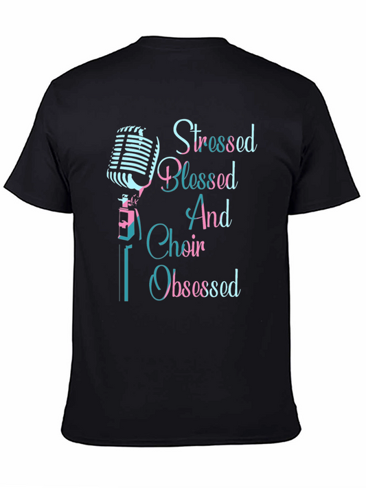 Stressed Blessed Choir Obsessed T-Shirt