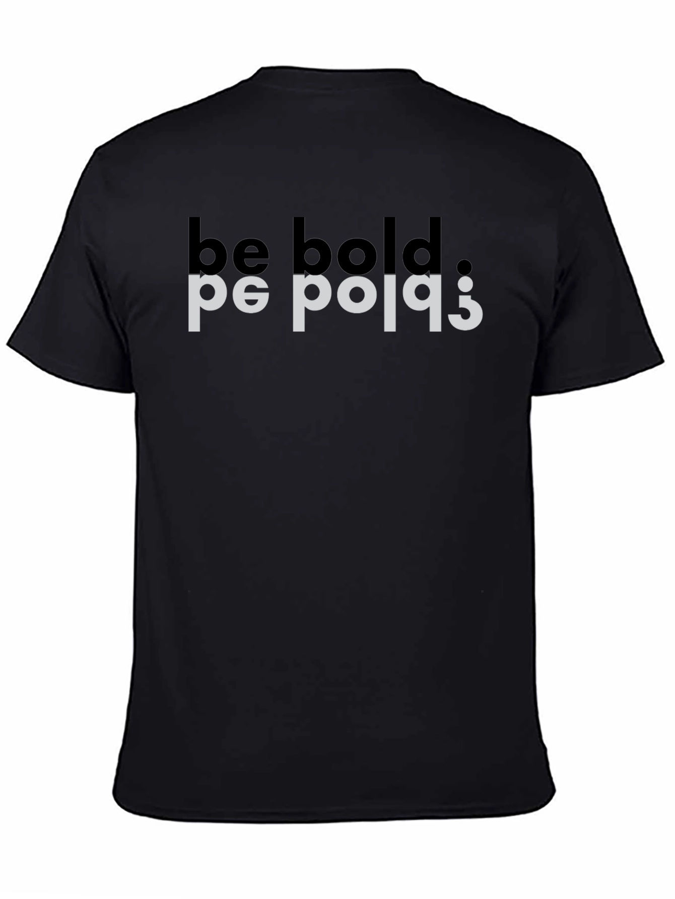 Be Bold Mirror Tee - Black Graphic T-Shirt