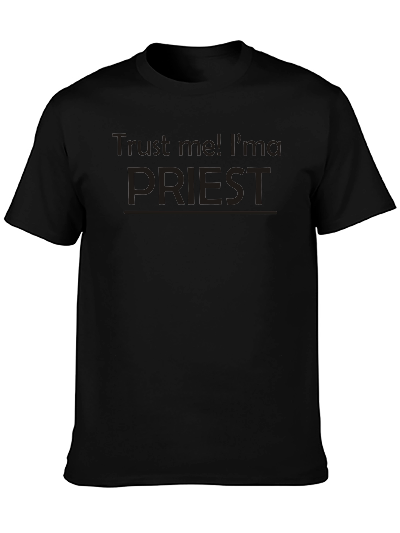 Trust Me Im a Priest Graphic Tee