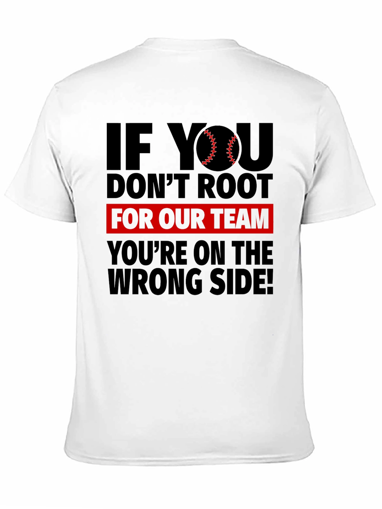Baseball Fan T-Shirt - Root for Our Team!