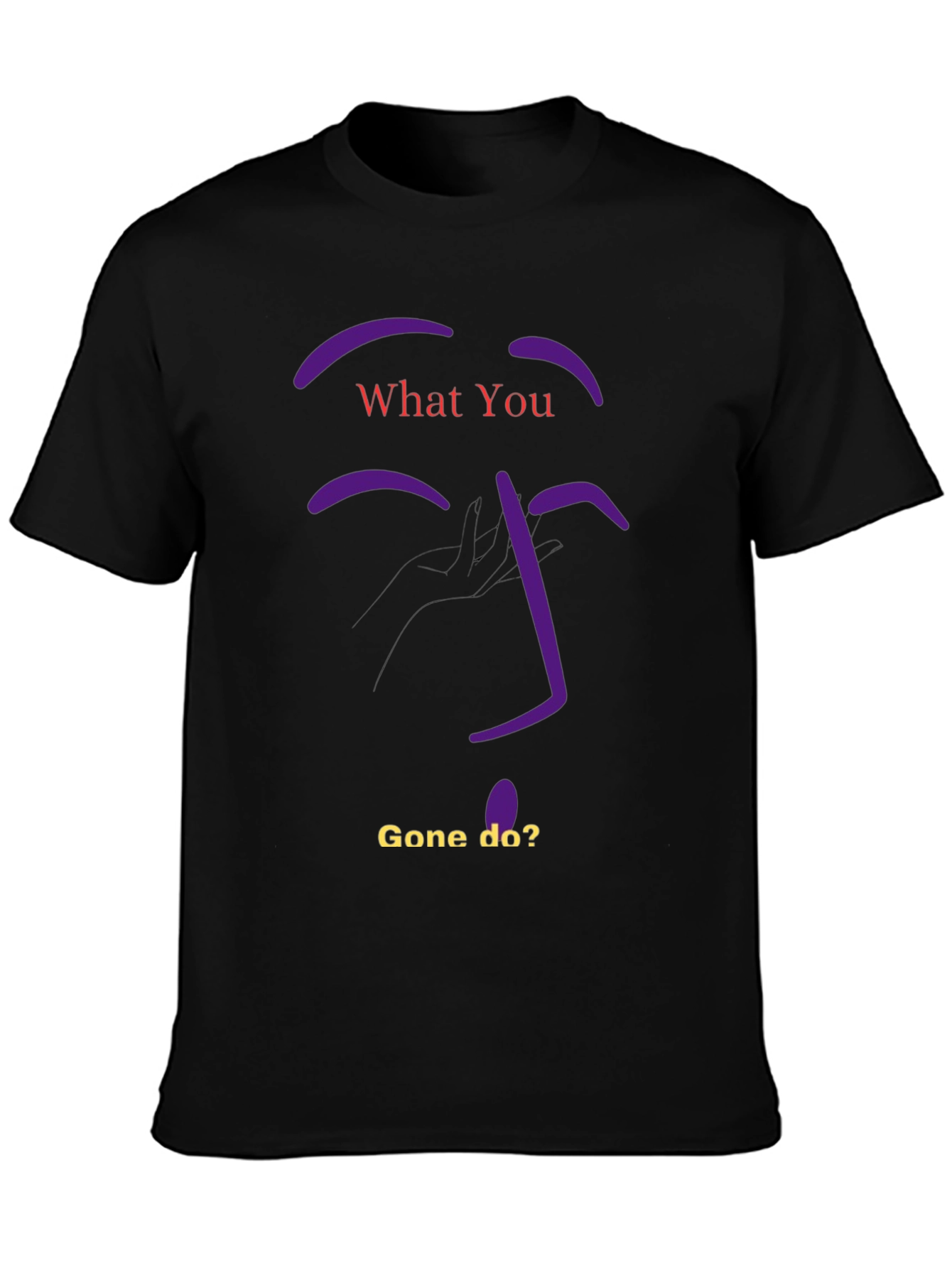 Whatcha Gone Do? Graphic Tee