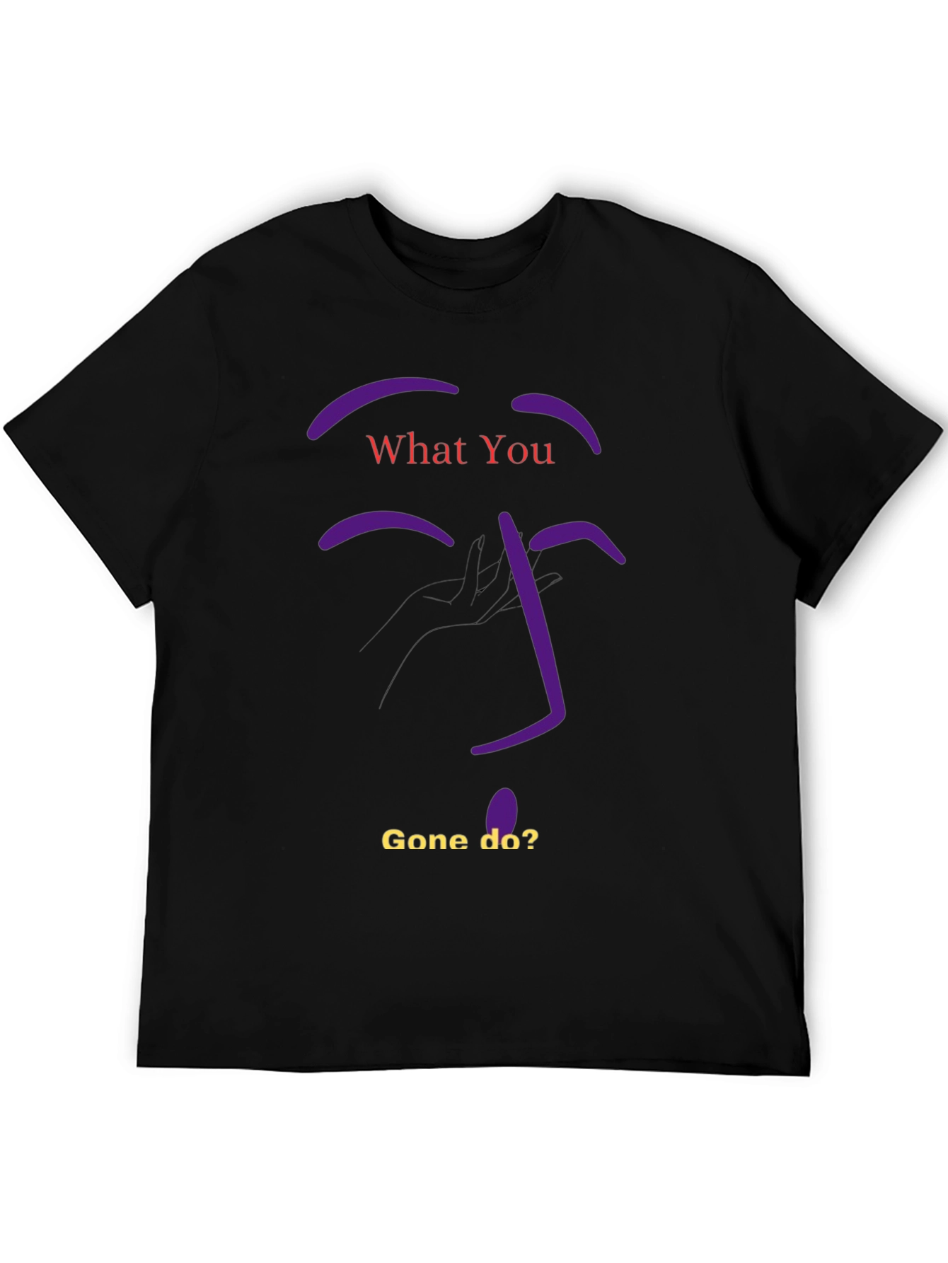 Whatcha Gone Do? Graphic Tee