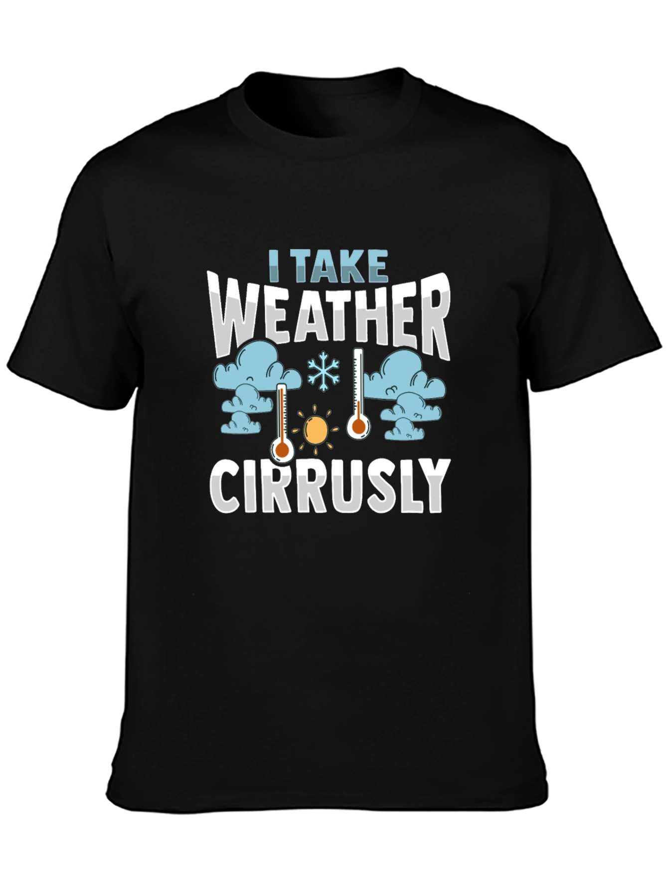 I Take Weather Cirrusly Graphic T-Shirt