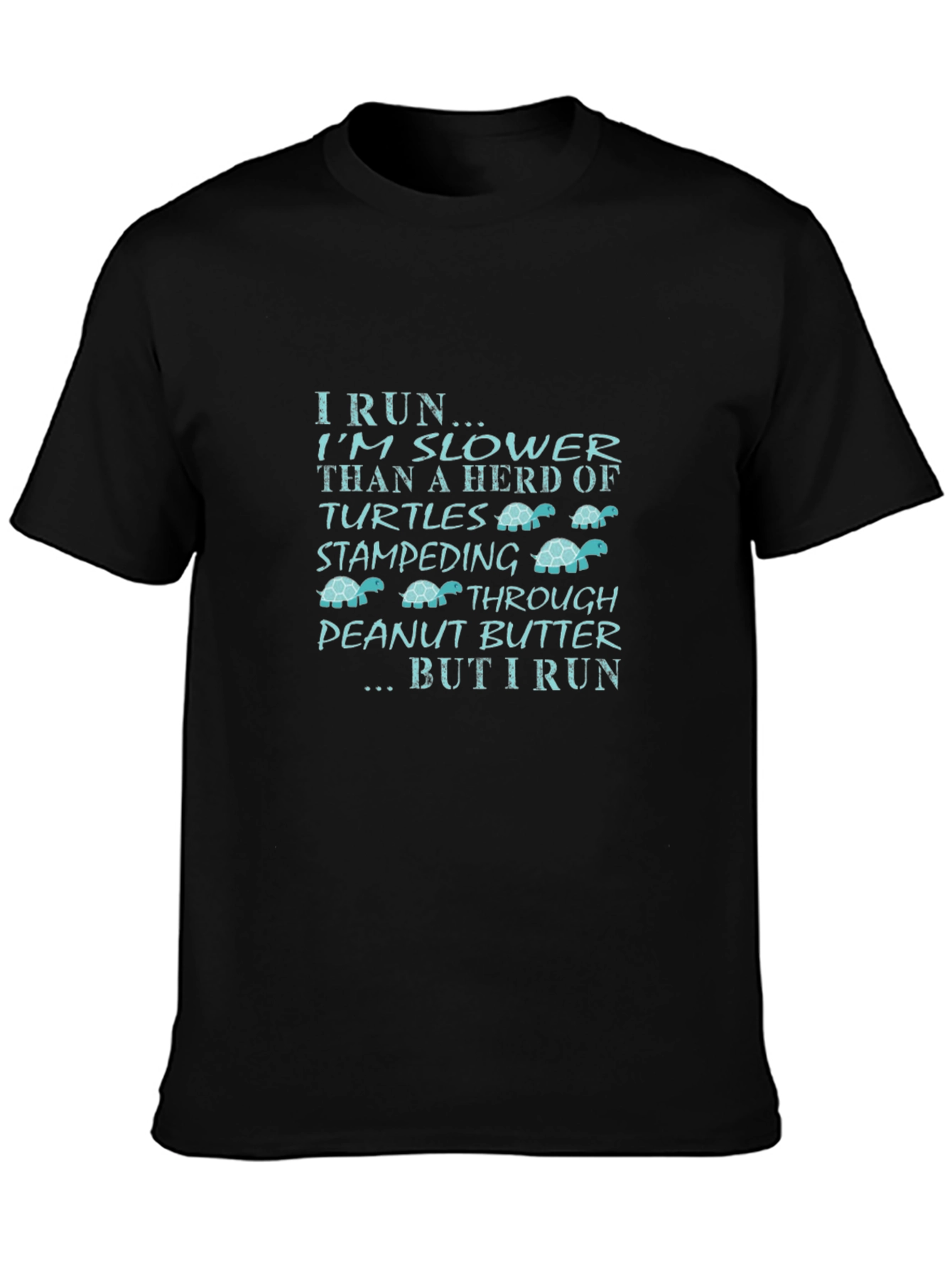 I Run Slower Turtle Humor T-Shirt