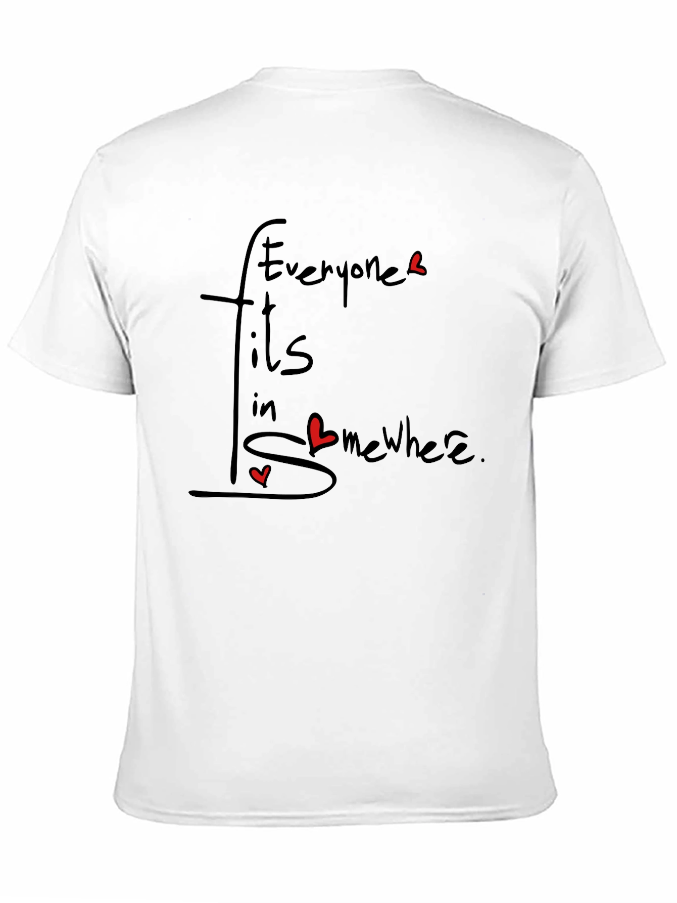 Everyone Fits In Somewhere Graphic Tee