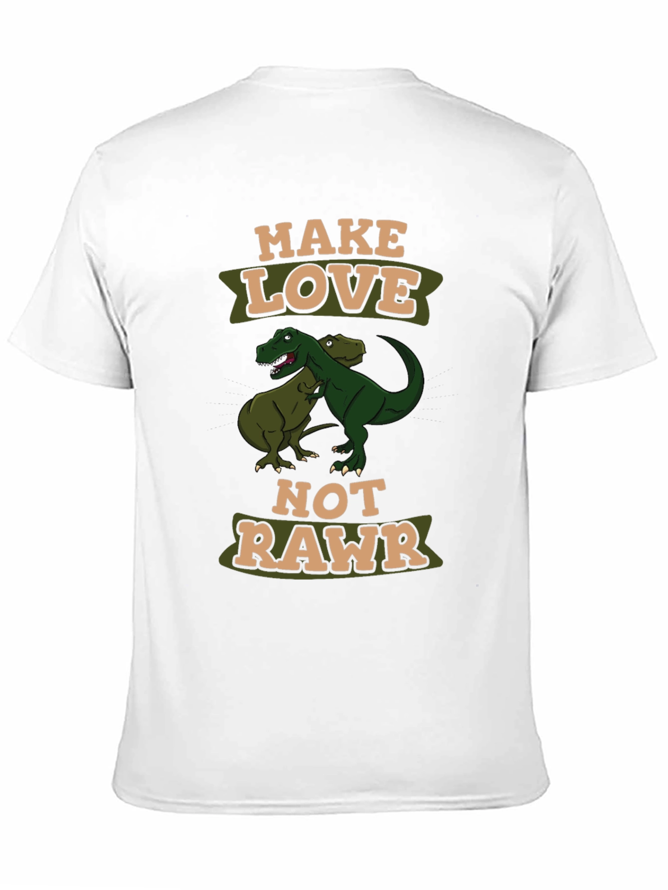 Make Love Not Rawr T-Shirt