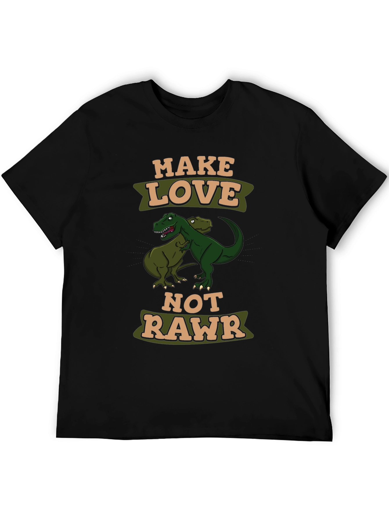 Make Love Not Rawr T-Shirt