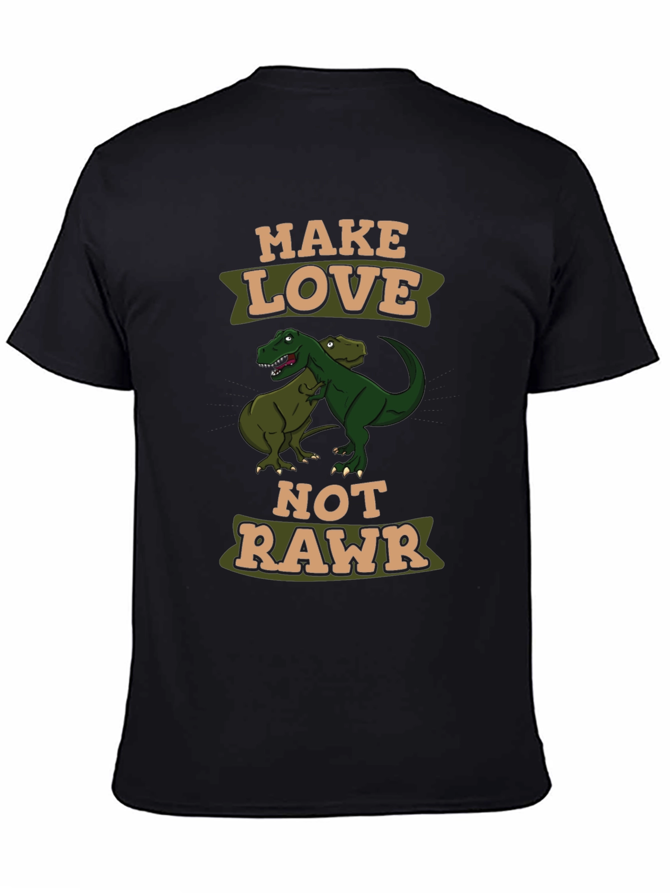 Make Love Not Rawr T-Shirt