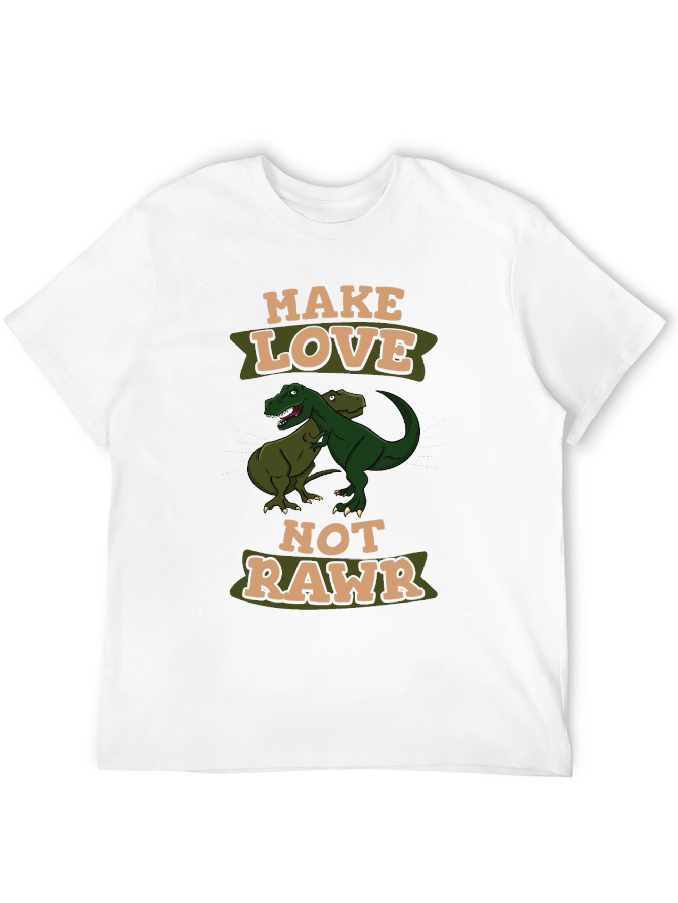 Make Love Not Rawr T-Shirt