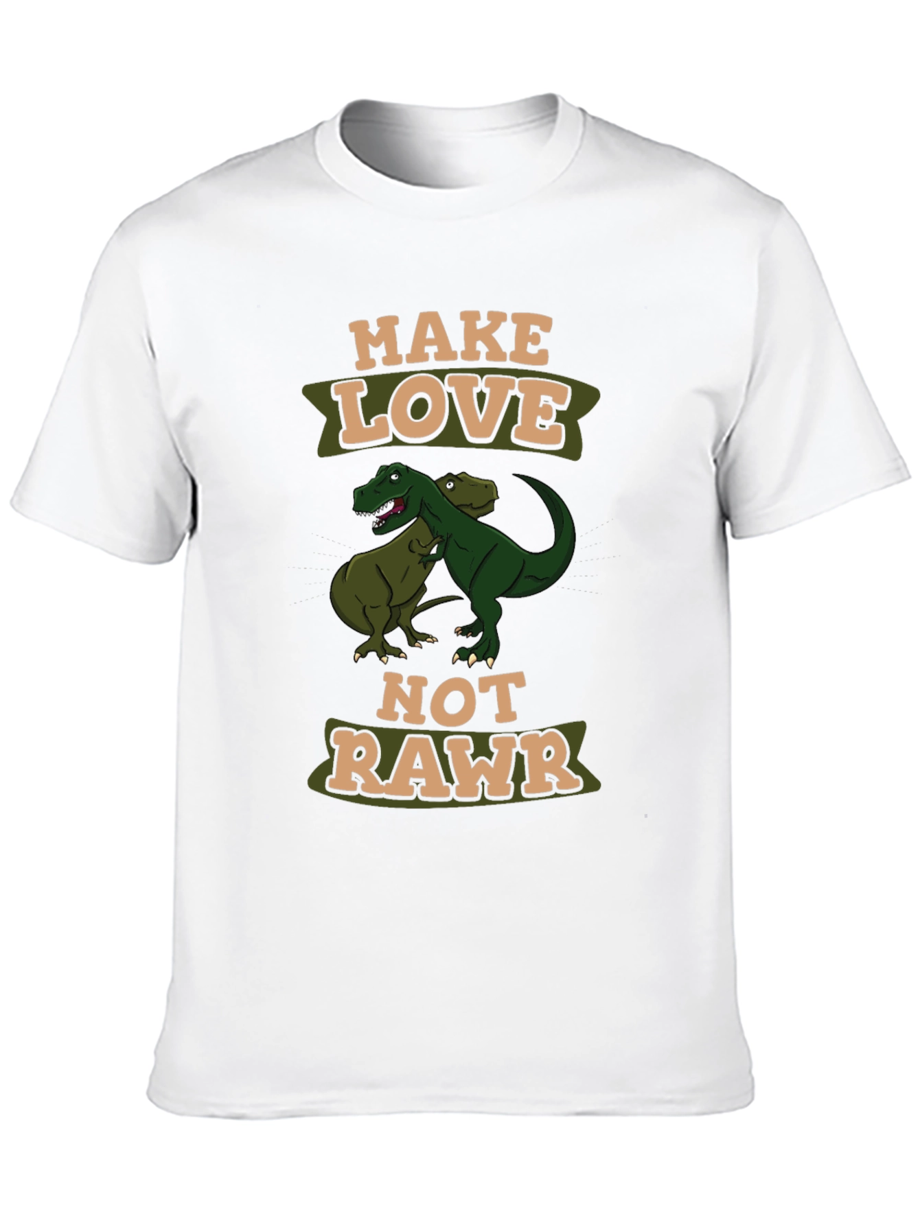 Make Love Not Rawr T-Shirt