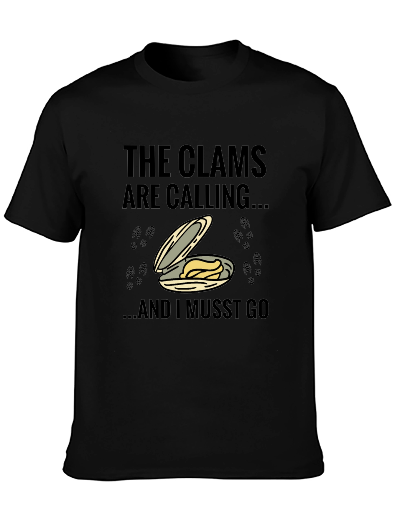 Clams are Calling T-Shirt - Must Go!