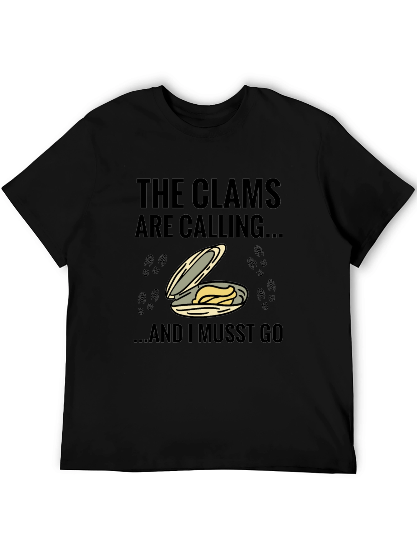 Clams are Calling T-Shirt - Must Go!