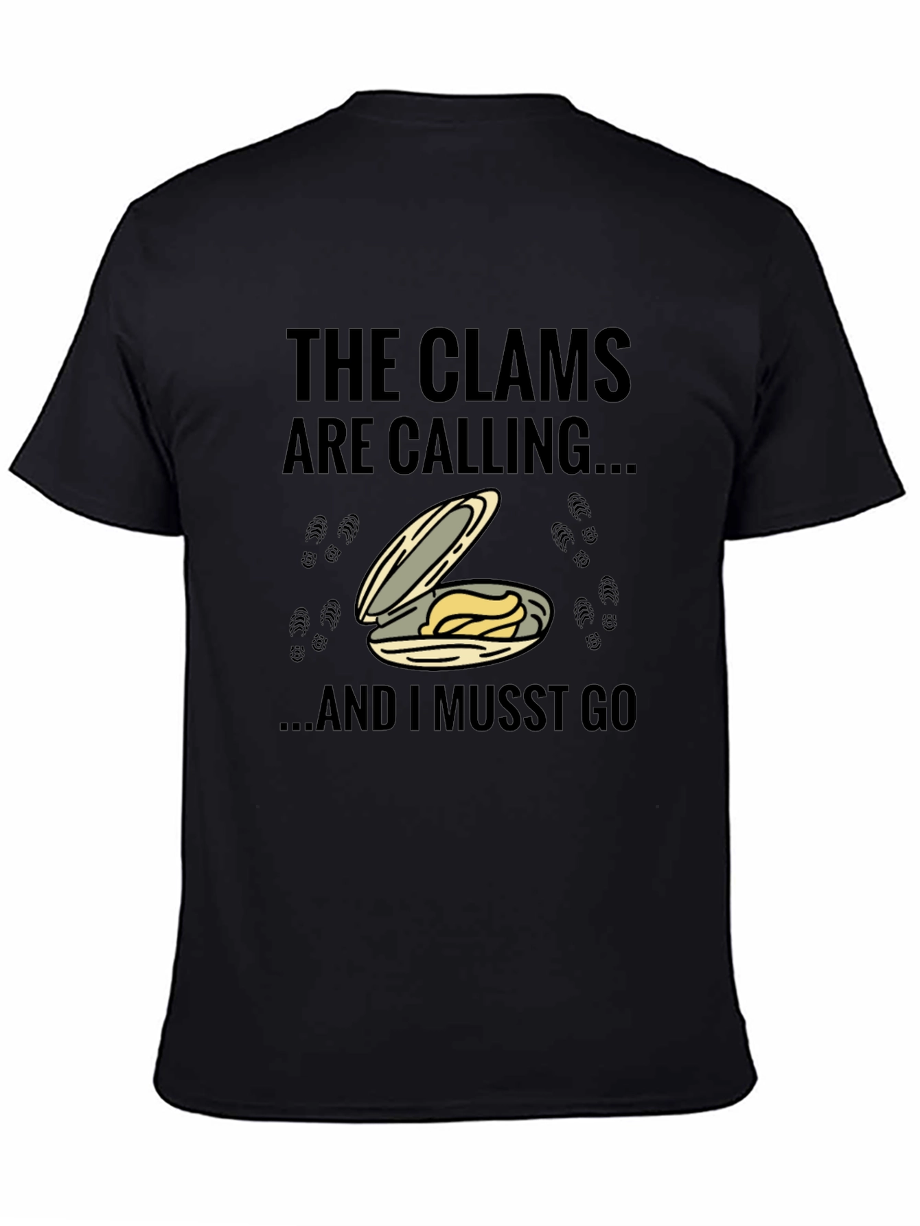 Clams are Calling T-Shirt - Must Go!