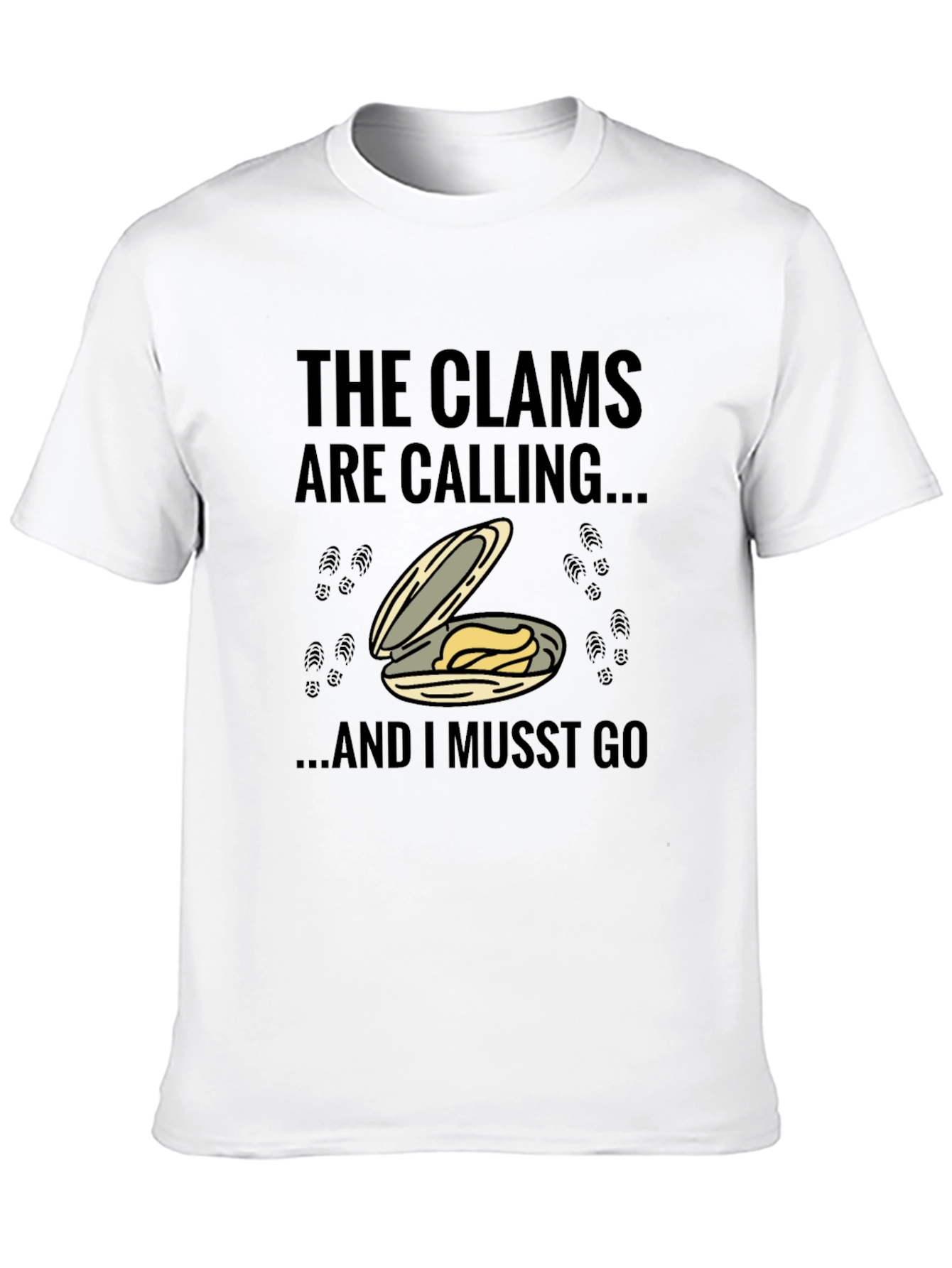 Clams are Calling T-Shirt - Must Go!