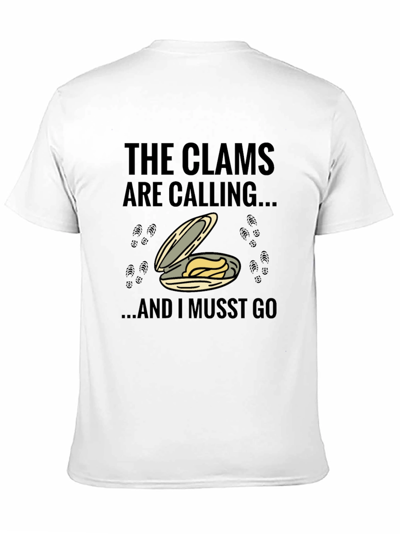 Clams are Calling T-Shirt - Must Go!