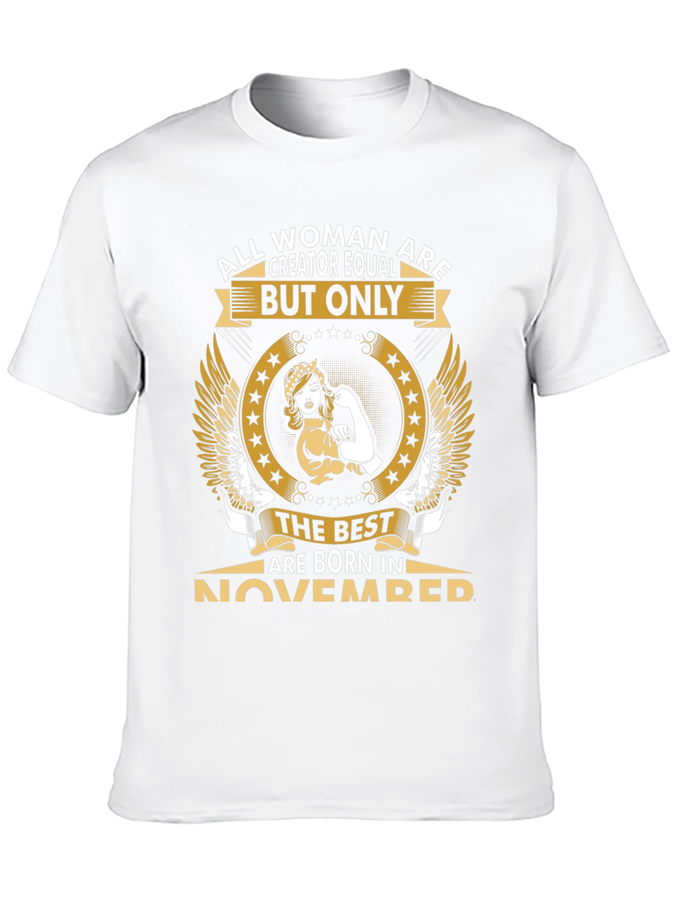 All Woman Are Creator Equal November T-Shirt
