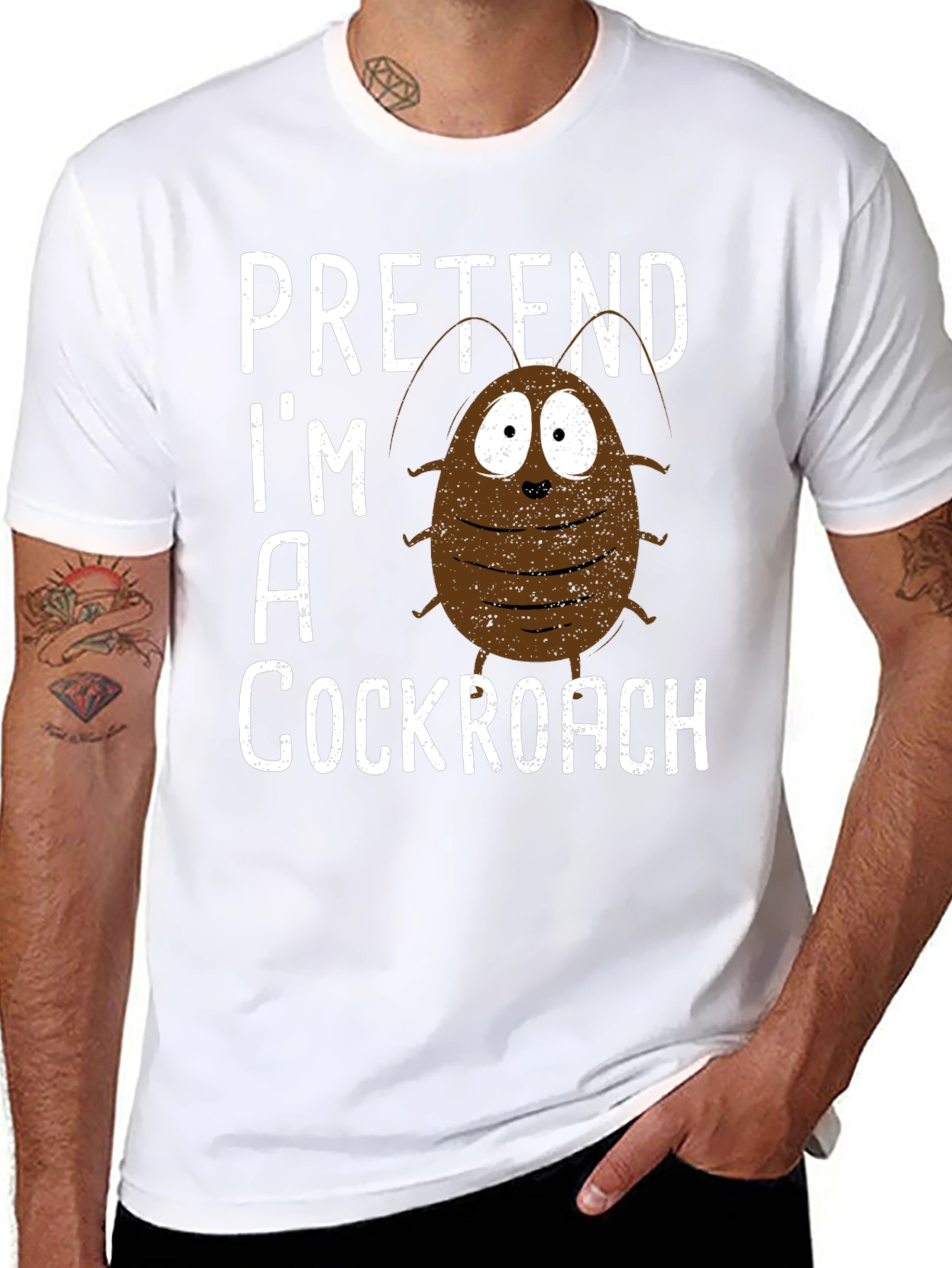 Pretend Im A Cockroach Graphic Tee