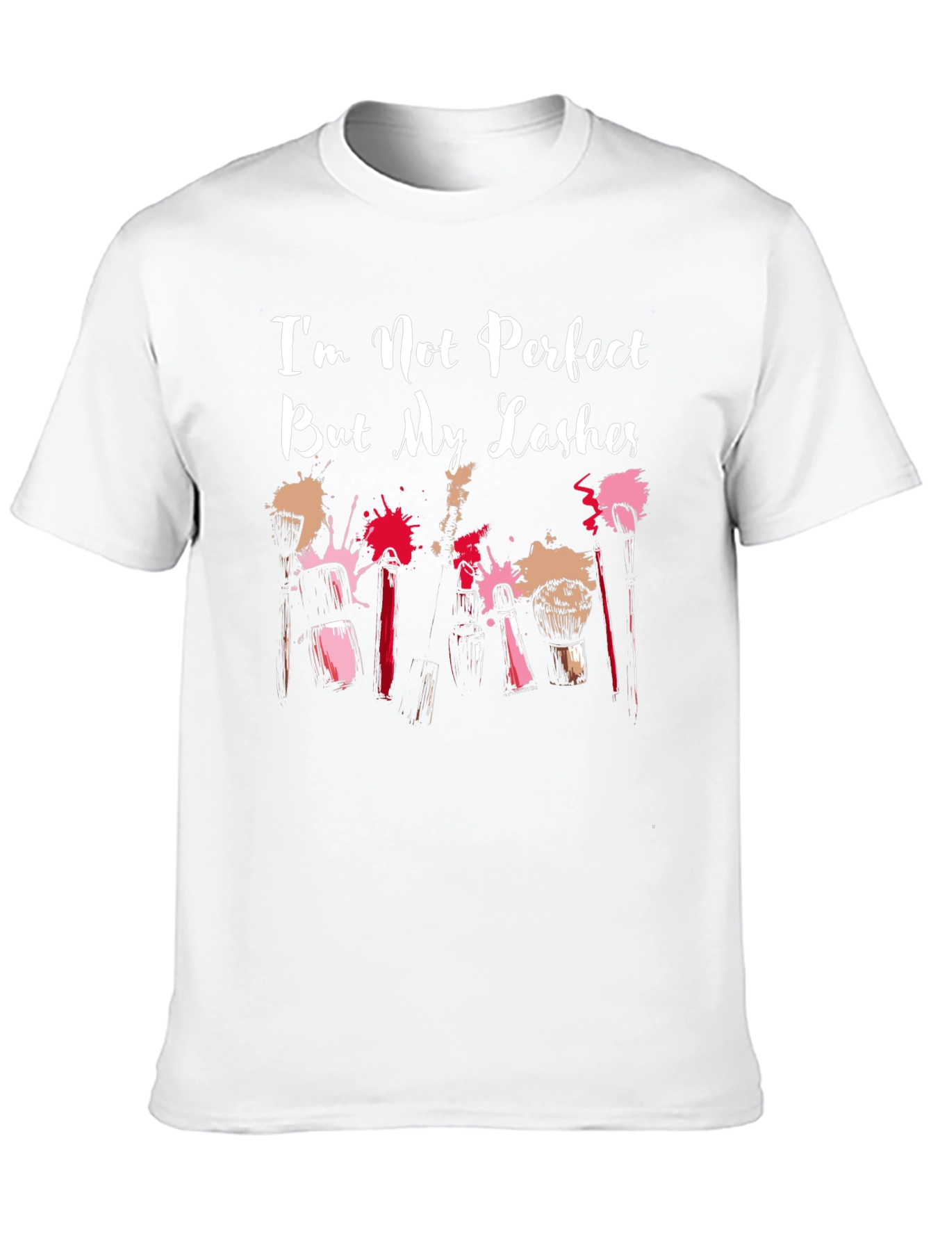 Im Not Perfect But My Lashes T-Shirt