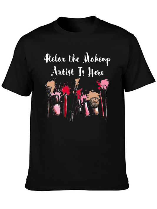 Makeup Artist Tee - Relax Im Here