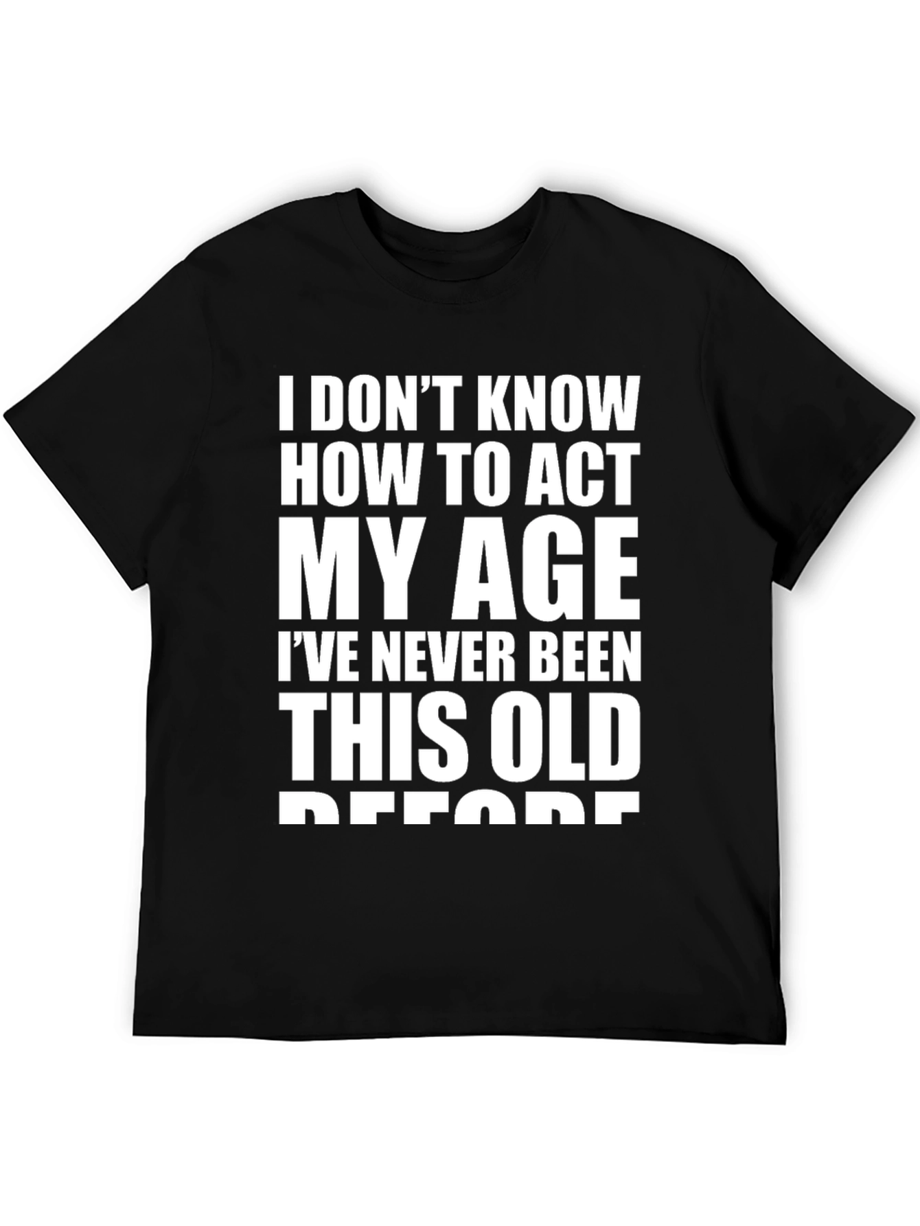 Funny Age Humor Black T-Shirt